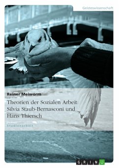 Theorien der Sozialen Arbeit: Silvia Staub-Bernasconi und Hans Thiersch (eBook, ePUB) - Meiworm, Reiner