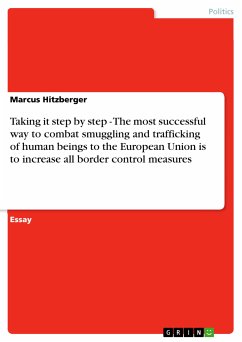 Taking it step by step - The most successful way to combat smuggling and trafficking of human beings to the European Union is to increase all border control measures (eBook, ePUB) - Hitzberger, Marcus