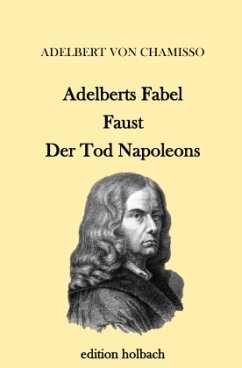 Adelberts Fabel. Faust. Der Tod Napoleons - Chamisso, Adelbert von