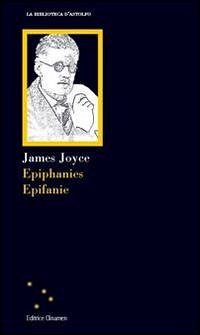 Epiphanies-Epifanie - Joyce, James Epiphanies-Epifanie - Joyce, James