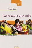 Letteratura giovanile. Da Pinocchio a Peppa Pig Letteratura giovanile. Da Pinocchio a Peppa Pig