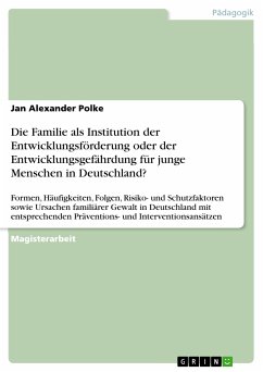 Die Familie als Institution der Entwicklungsförderung oder der Entwicklungsgefährdung für junge Menschen in Deutschland? (eBook, PDF)