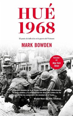 Hué 1968 : el punto de inflexión en la guerra del Vietnam - Bowden, Mark