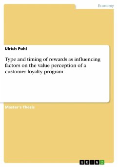 Type and timing of rewards as influencing factors on the value perception of a customer loyalty program (eBook, ePUB) - Pohl, Ulrich