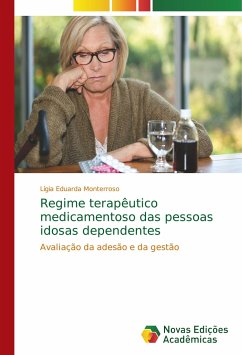 Regime terapêutico medicamentoso das pessoas idosas dependentes - Monterroso, Lígia Eduarda