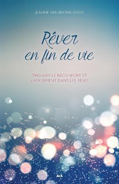Rever en fin de vie (eBook, ePUB) - Jeanne van Bronkhorst, van Bronkhorst