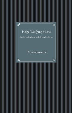 Ist das nicht eine wunderbare Geschichte (eBook, ePUB) - Michel, Helge-Wolfgang