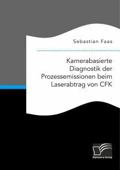 Kamerabasierte Diagnostik der Prozessemissionen beim Laserabtrag von CFK - Faas, Sebastian