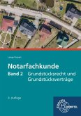 Notarfachkunde, Band 2 - Grundstücksrecht und Grundstücksverträge