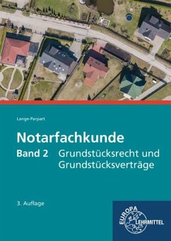 Notarfachkunde, Band 2 - Grundstücksrecht und Grundstücksverträge - Lange-Parpart, Stefan