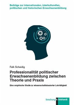 Professionalität politischer Erwachsenenbildung zwischen Theorie und Praxis (eBook, PDF) - Scheidig, Falk