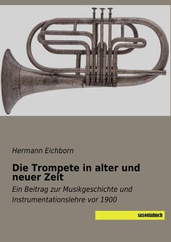Die Trompete in alter und neuer Zeit - Eichborn, Hermann