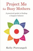 Project Me for Busy Mothers (eBook, ePUB)