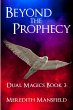 Beyond the Prophecy (Dual Magics, #3)... - Bild 1