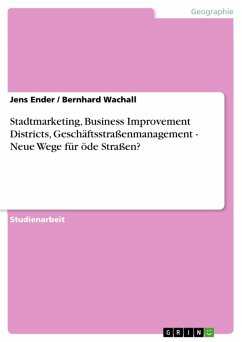 Stadtmarketing, Business Improvement Districts, Geschäftsstraßenmanagement - Neue Wege für öde Straßen? (eBook, ePUB)