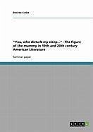 &quote;You, who disturb my sleep...&quote; - The figure of the mummy in 19th and 20th century American Literature (eBook, ePUB)