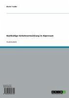 Nachhaltige Verkehrsentwicklung im Alpenraum (eBook, ePUB) - Trodler, Martin
