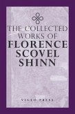 The Complete Works Of Florence Scovel Shinn (eBook, ePUB)