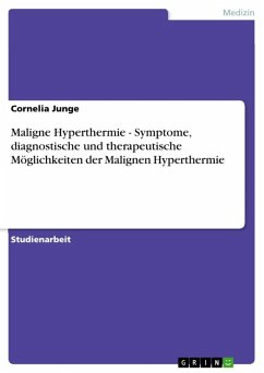 Cover Maligne Hyperthermie - Symptome, diagnostische und therapeutische Möglichkeiten der Malignen Hyperthermie (eBook, ePUB)