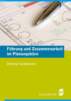 Führung und Zusammenarbeit im Planungsbüro - Goldammer, Dietmar