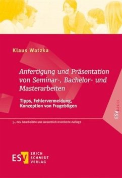 Anfertigung und Präsentation von Seminar-, Bachelor- und Masterarbeiten - Watzka, Klaus