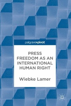 Press Freedom as an International Human Right - Lamer, Wiebke