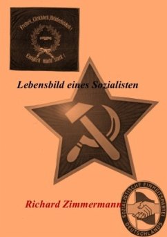 Lebensbild eines Sozialisten - Richard Zimmermann - Zimmermann, Bernd