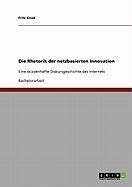 Die Rhetorik der netzbasierten Innovation (eBook, ePUB)