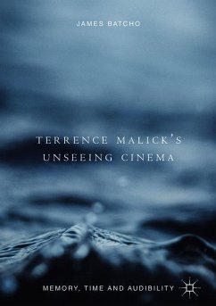 Terrence Malick¿s Unseeing Cinema - Batcho, James