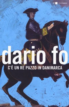 C'è un re pazzo in Danimarca - Fo, Dario