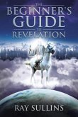 The Beginner's Guide to Revelation