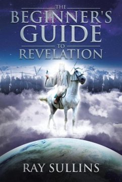 The Beginner's Guide to Revelation - Sullins, Ray