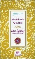 Altin Ögütler - Rizkini Dert Etme - Abdülkadir Geylani, Seyyid