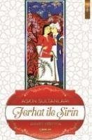 Askin Sultanlari Ferhat ve Sirin - Yigit Top, Ahmet