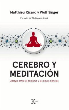 Cerebro Y Meditación: Diálogo Entre El Budismo Y Las Neurociencias - Ricard, Matthieu; Singer, Wolf