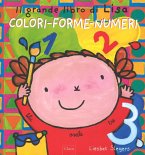 Il grande libro di Lisa. Colori-forme-numeri