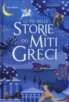Le più belle storie dei miti greci - Mattia, Luisa