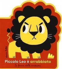 Cover Piccolo Leo è arrabbiato. Le forme delle emozioni