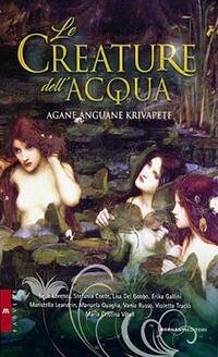 Cover Le creature dell'acqua. Agàne, anguàne e krivapete