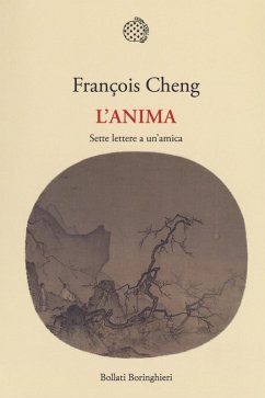 L' anima. Sette lettere a un'amica - Cheng, François L' anima. Sette lettere a un'amica - Cheng, François
