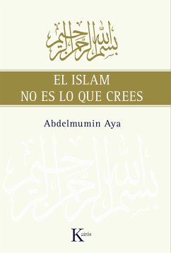 El Islam no es lo que crees (eBook, ePUB) - Aya, Abdelmumin