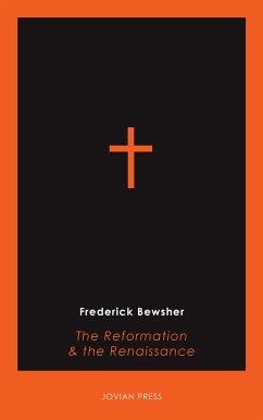 The Reformation and the Renaissance (eBook, ePUB) - Bewsher, Frederick