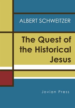 The Quest of the Historical Jesus (eBook, ePUB) - Schweitzer, Albert