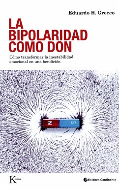 La bipolaridad como don (eBook, ePUB) - Grecco, Eduardo H.