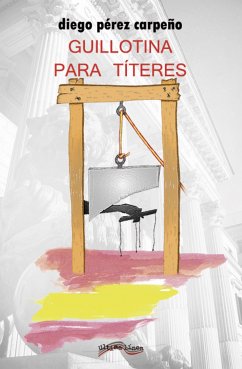 Guillotina para títeres (eBook, ePUB) - PérezCarpeño, Diego