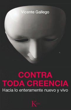 Contra toda creencia (eBook, ePUB) - Gallego Barrado, Vicente