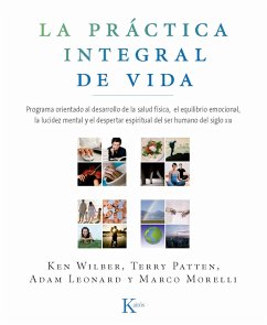 La práctica integral de vida (eBook, ePUB) - Wilber, Ken; Patten, Terry; Leonard, Adam; Morelli, Marco
