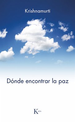 Dónde encontrar la paz (eBook, ePUB) - Krishnamurti, Jiddu