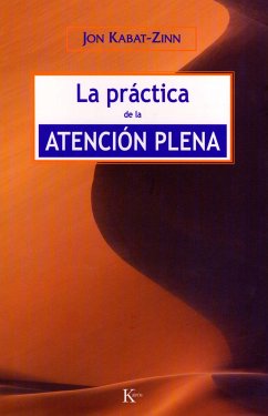 La práctica de la atención plena (eBook, ePUB) - Kabat-Zinn, Jon