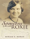 Someone to Be With Roxie: The Life Story of Grace Reed Liddell Cox Missionary In China 1934-1944 (eBook, ePUB)